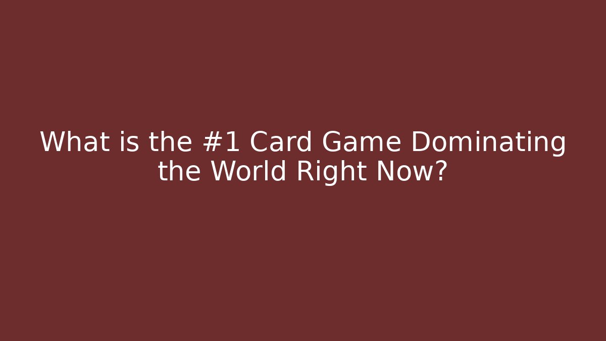 What is the #1 Card Game Dominating the World Right Now?