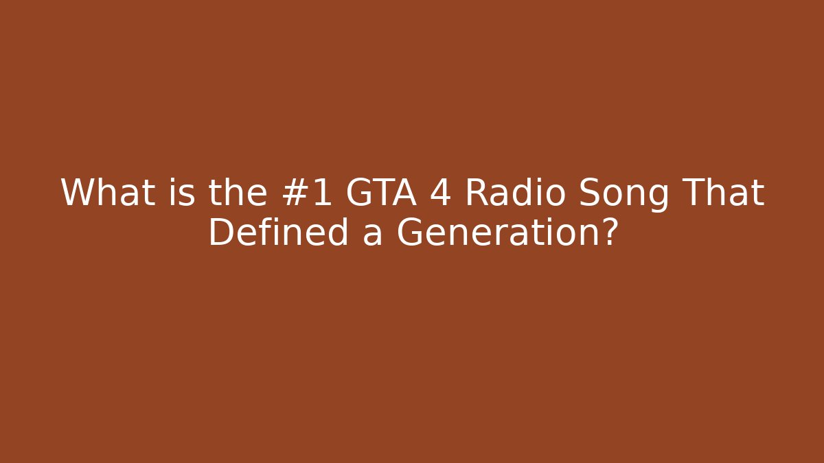 What is the #1 GTA 4 Radio Song That Defined a Generation?