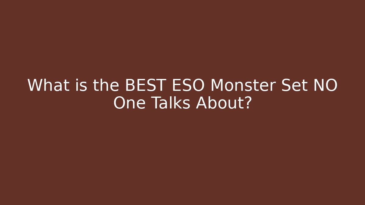 What is the BEST ESO Monster Set NO One Talks About?
