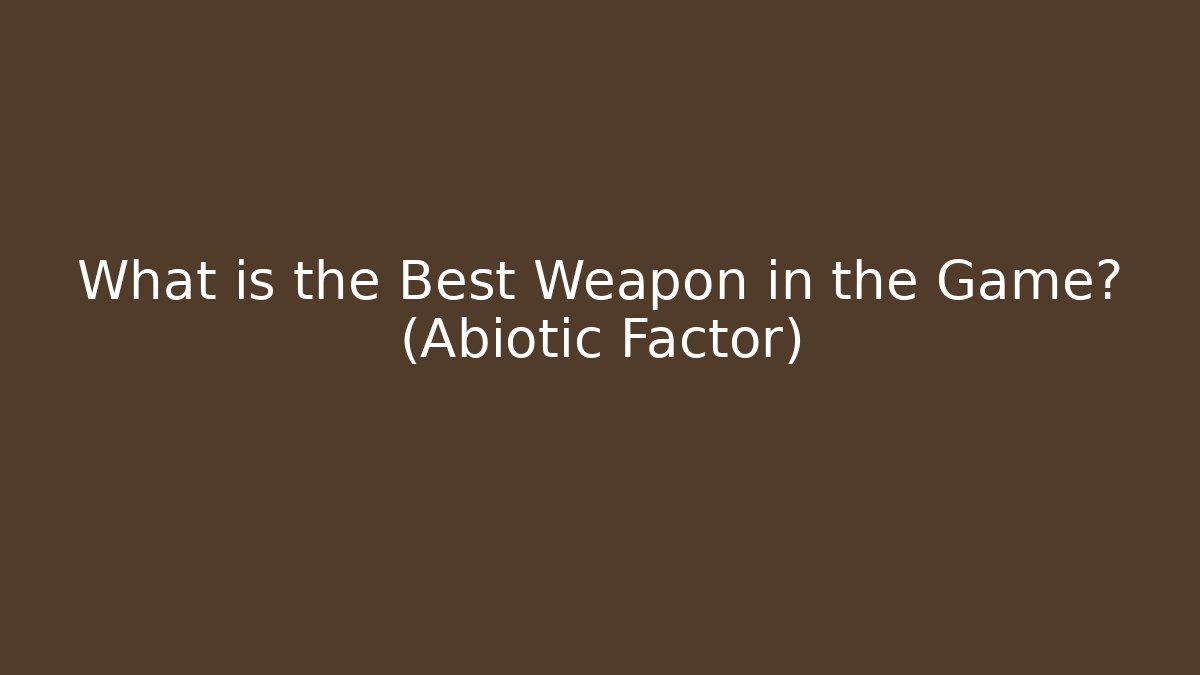 What is the Best Weapon in the Game? (Abiotic Factor) - Felix Cat Insurance