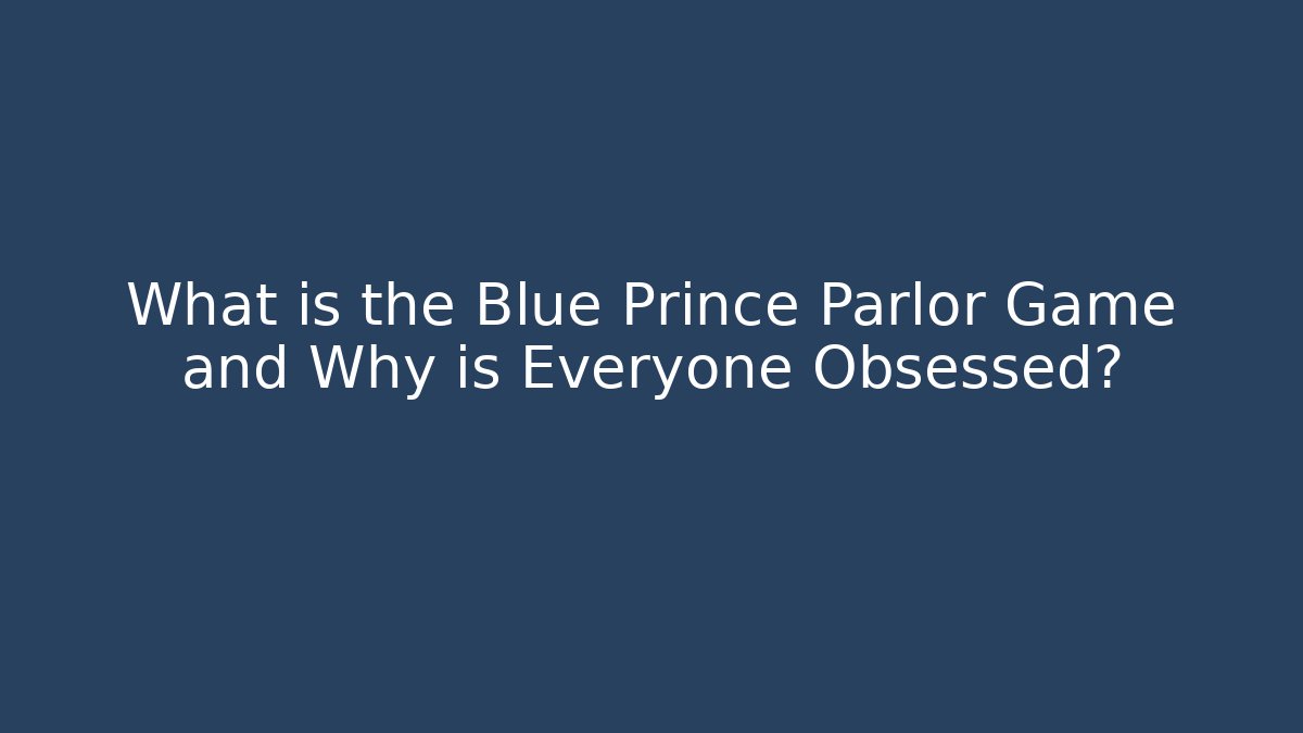 What is the Blue Prince Parlor Game and Why is Everyone Obsessed?