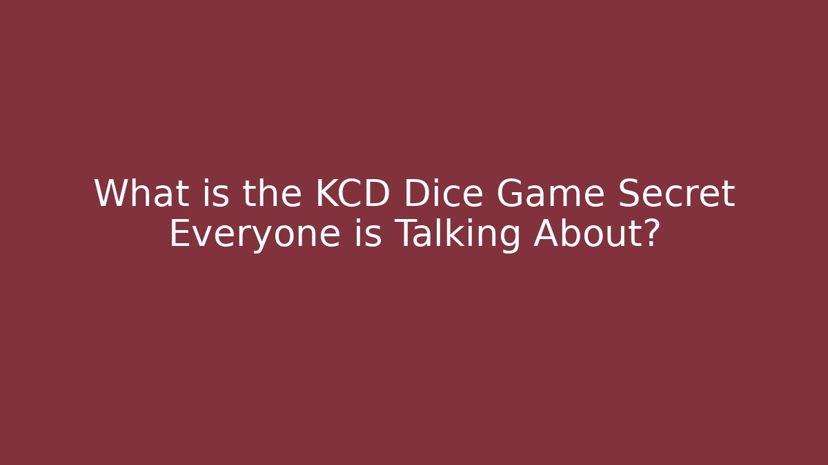 What is the KCD Dice Game Secret Everyone is Talking About?