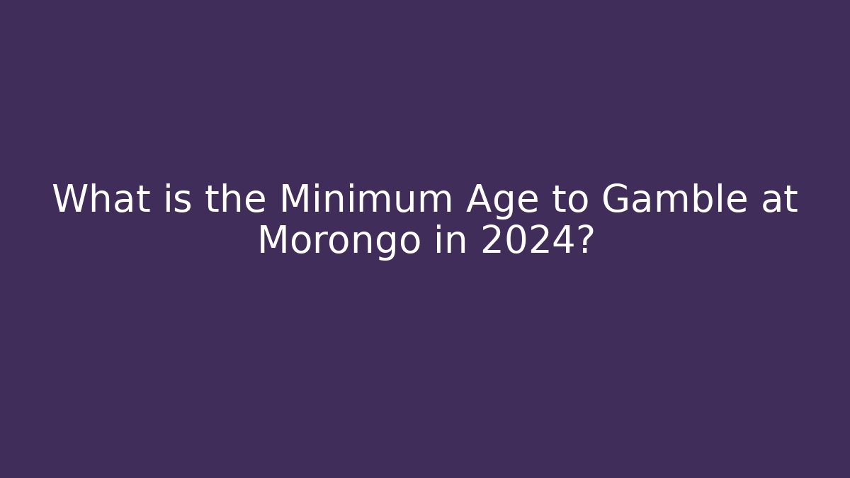 What is the Minimum Age to Gamble at Morongo in 2024?