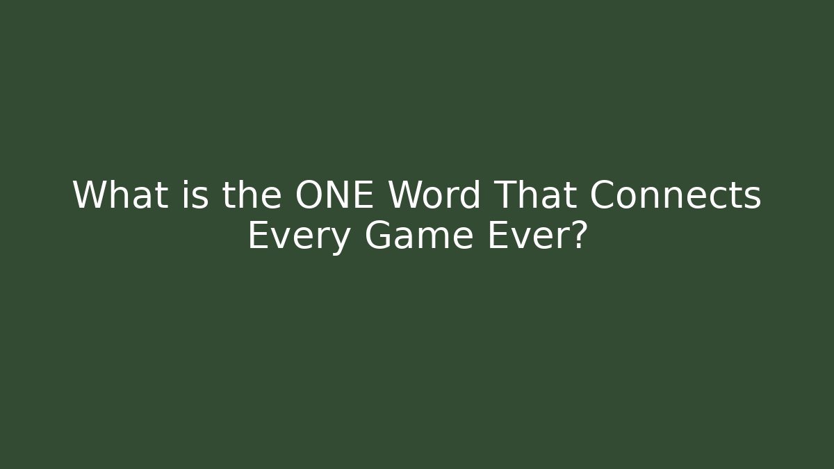 What is the ONE Word That Connects Every Game Ever? - Felix Cat Insurance