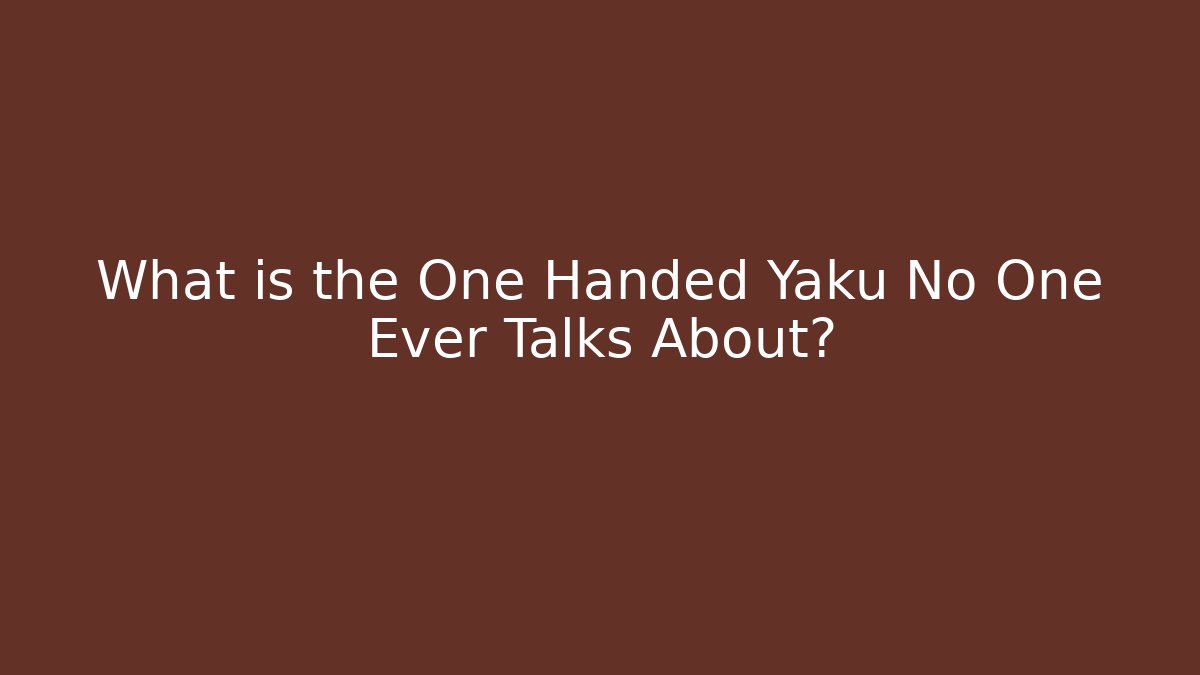 What is the One Handed Yaku No One Ever Talks About? - Felix Cat Insurance
