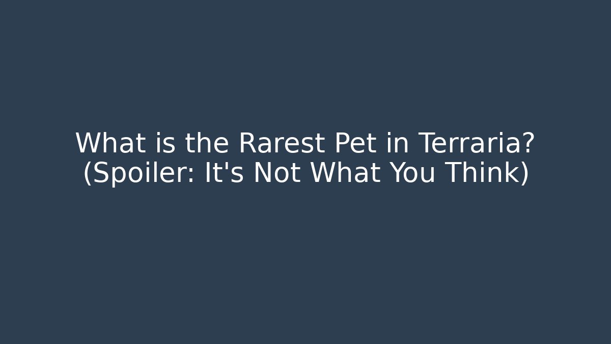What is the Rarest Pet in Terraria? (Spoiler: It's Not What You Think) - Felix Cat Insurance