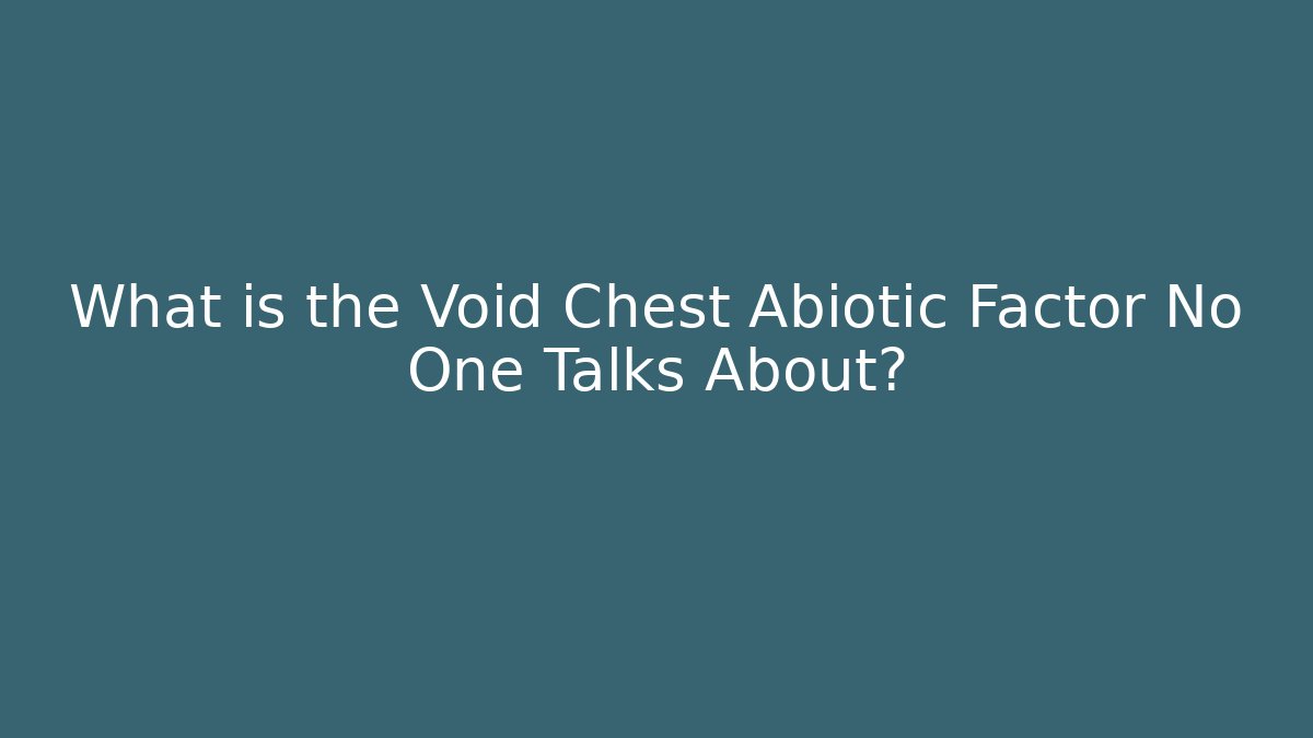 What is the Void Chest Abiotic Factor No One Talks About? - Felix Cat Insurance