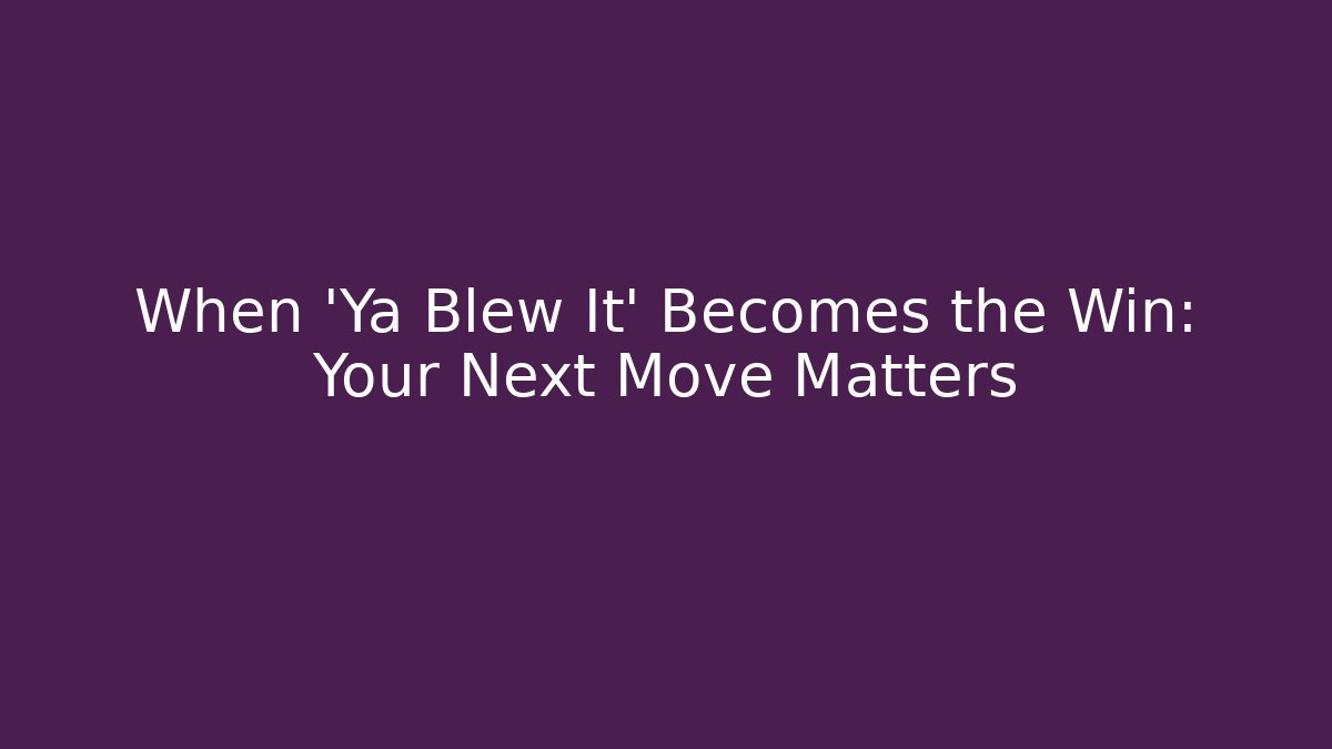 When ‘Ya Blew It’ Becomes the Win: Your Next Move Matters - Felix Cat Insurance