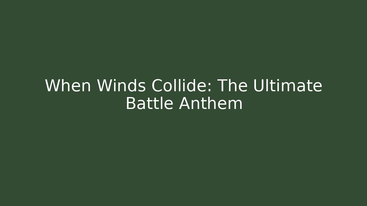 When Winds Collide: The Ultimate Battle Anthem - Felix Cat Insurance