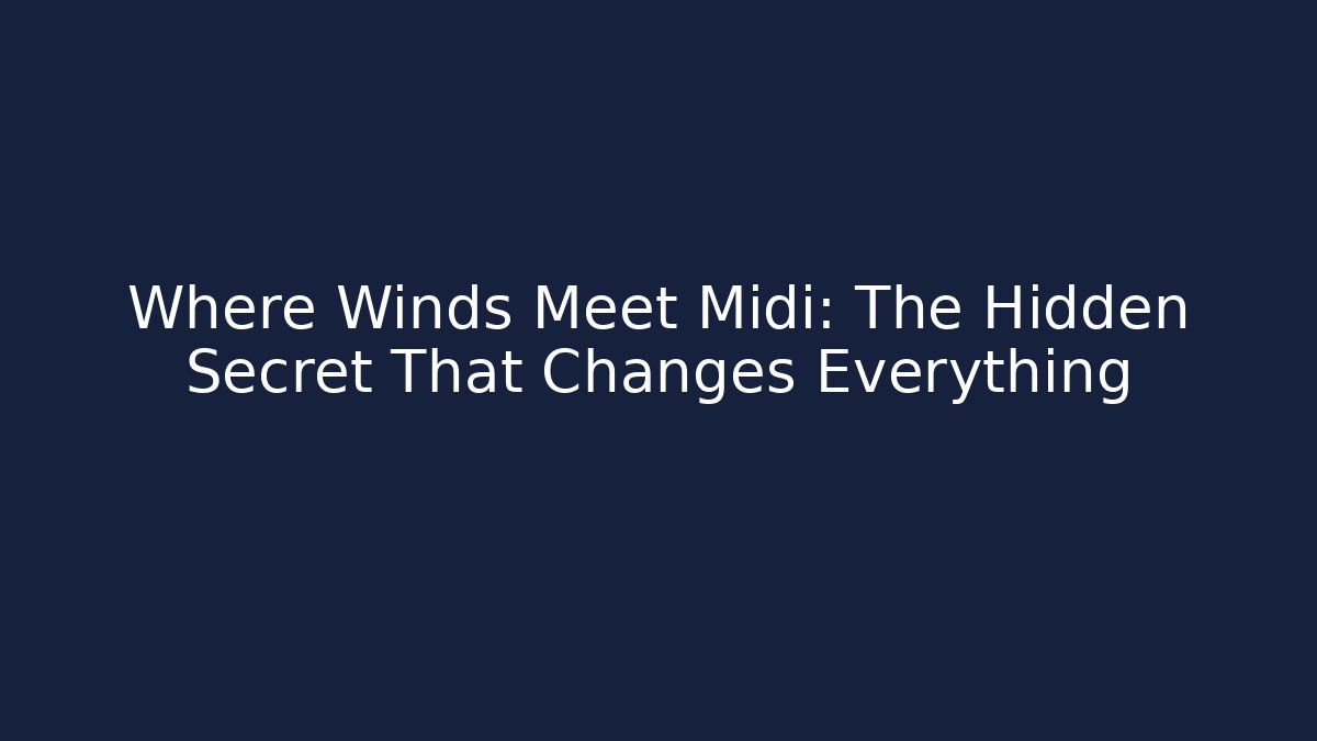 Where Winds Meet Midi: The Hidden Secret That Changes Everything