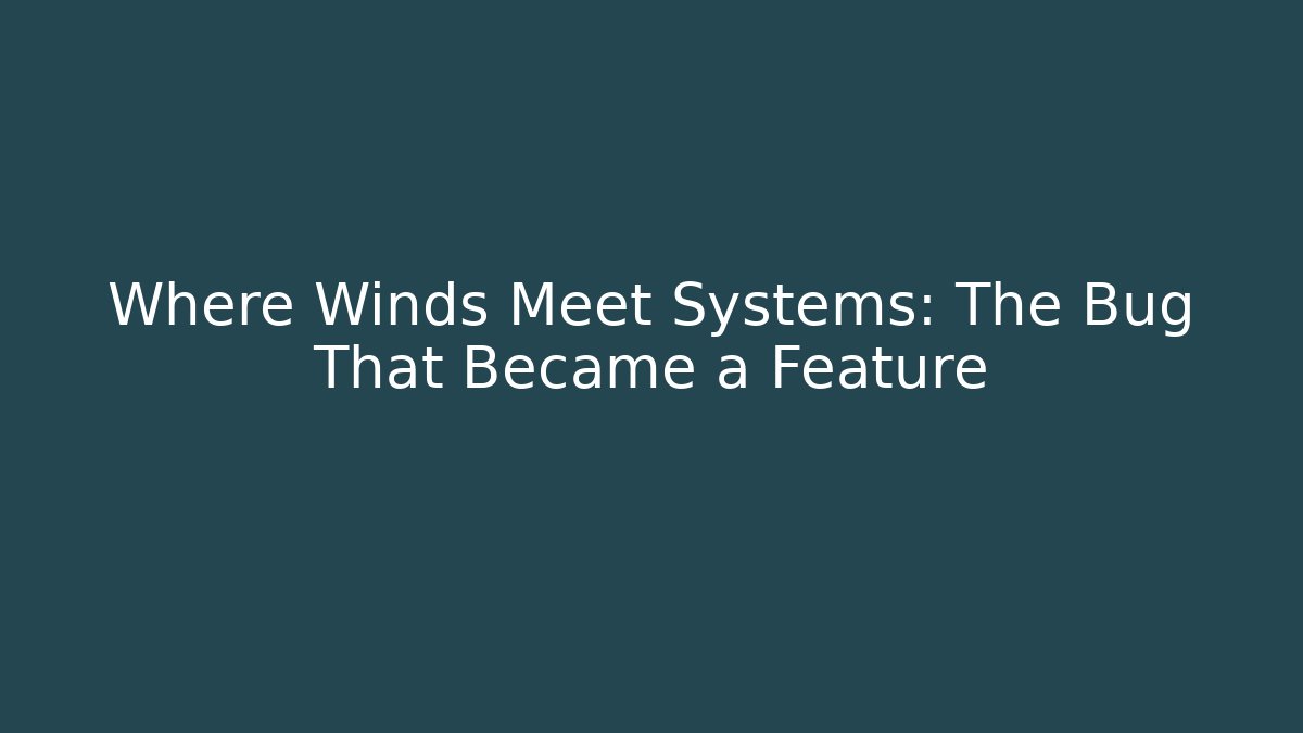 Where Winds Meet Systems: The Bug That Became a Feature - Felix Cat Insurance