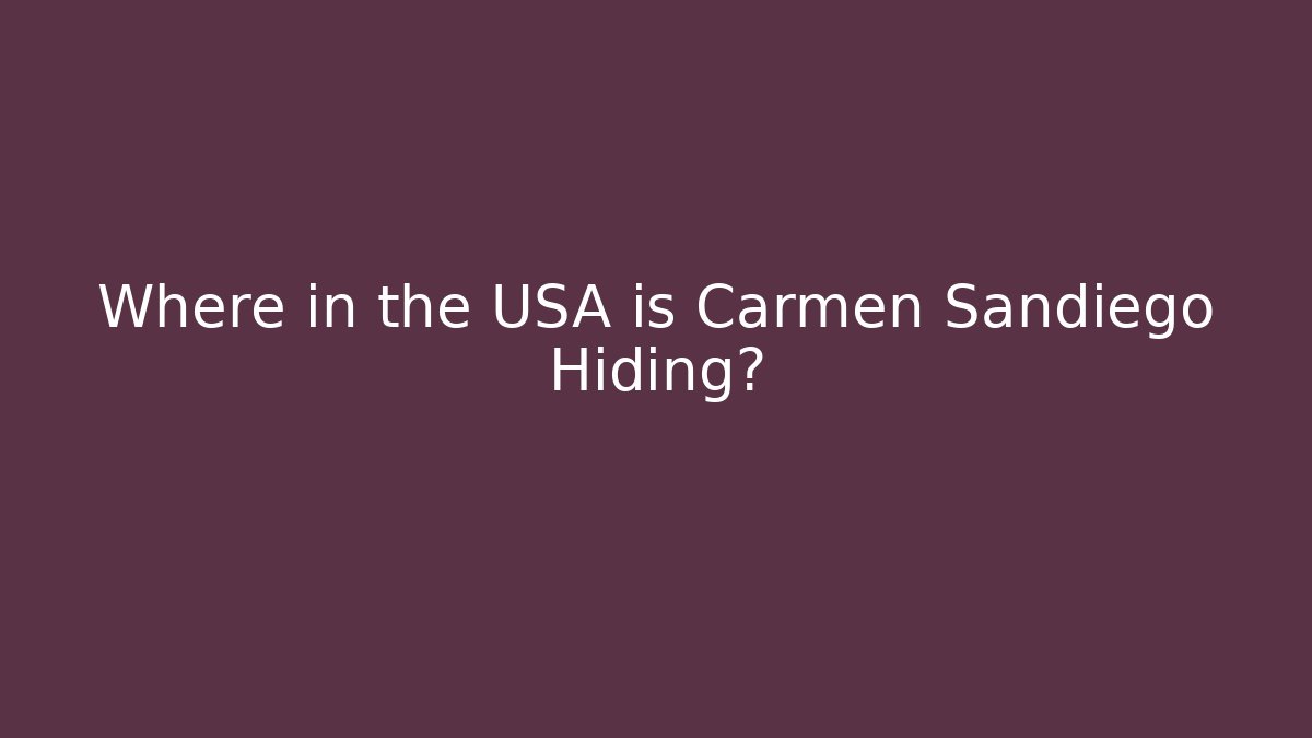 Where in the USA is Carmen Sandiego Hiding? - Felix Cat Insurance