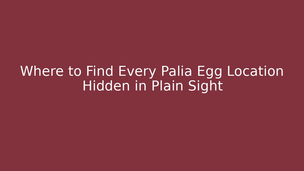 Where to Find Every Palia Egg Location Hidden in Plain Sight
