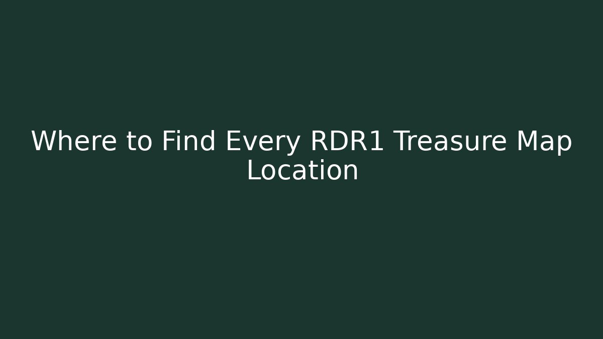 Where to Find Every RDR1 Treasure Map Location