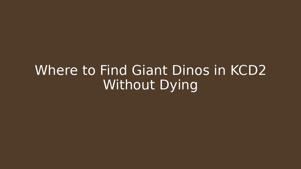Where to Find Giant Dinos in KCD2 Without Dying