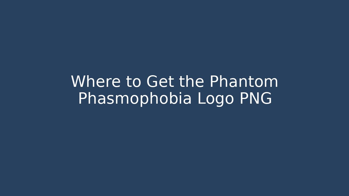 Where to Get the Phantom Phasmophobia Logo PNG