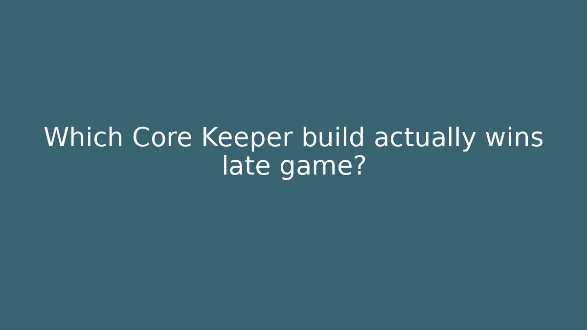 Which Core Keeper build actually wins late game? - Felix Cat Insurance