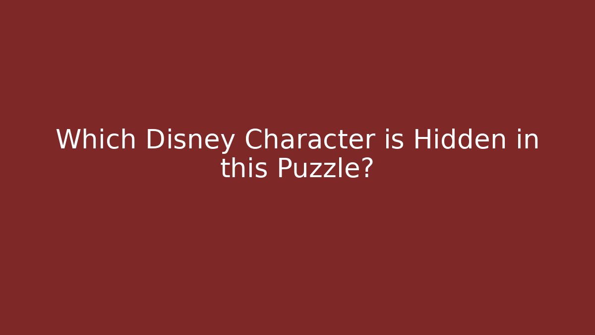 Which Disney Character is Hidden in this Puzzle?