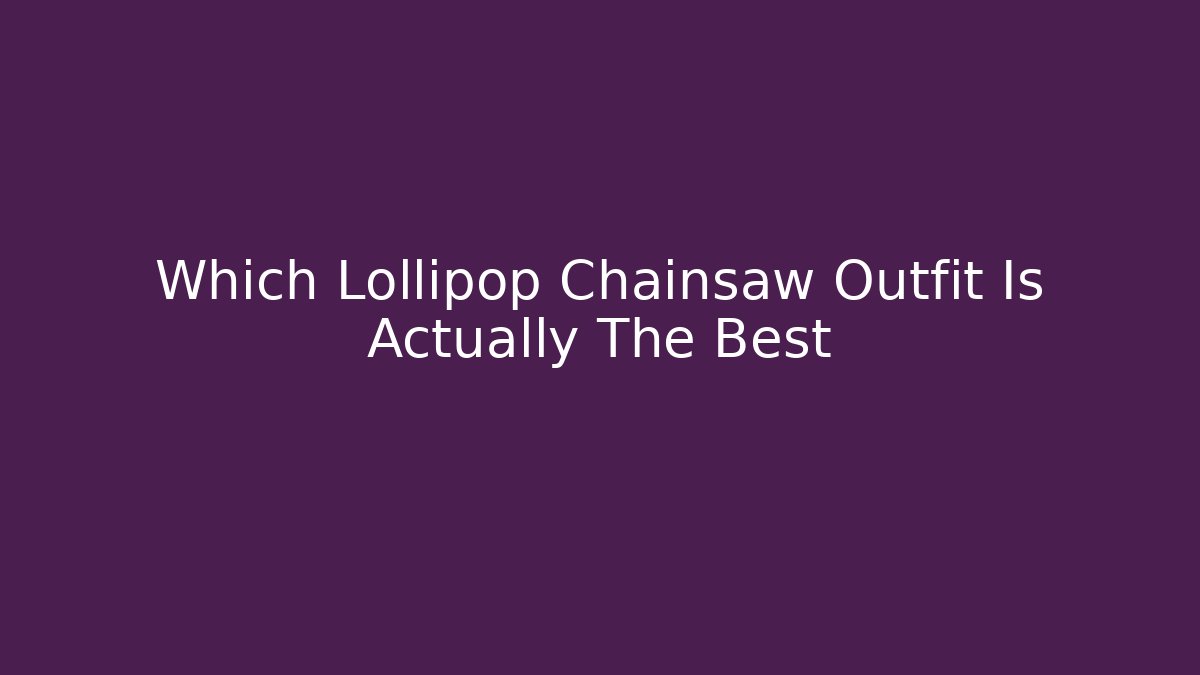 Which Lollipop Chainsaw Outfit Is Actually The Best
