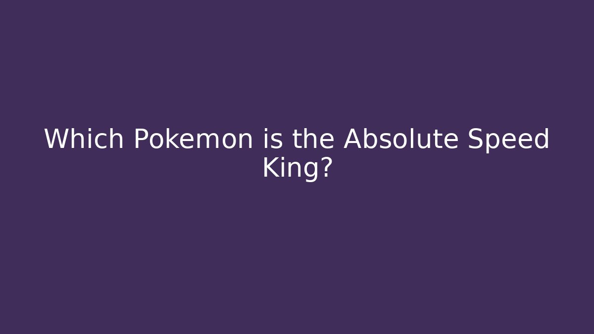 Which Pokemon is the Absolute Speed King? - Felix Cat Insurance