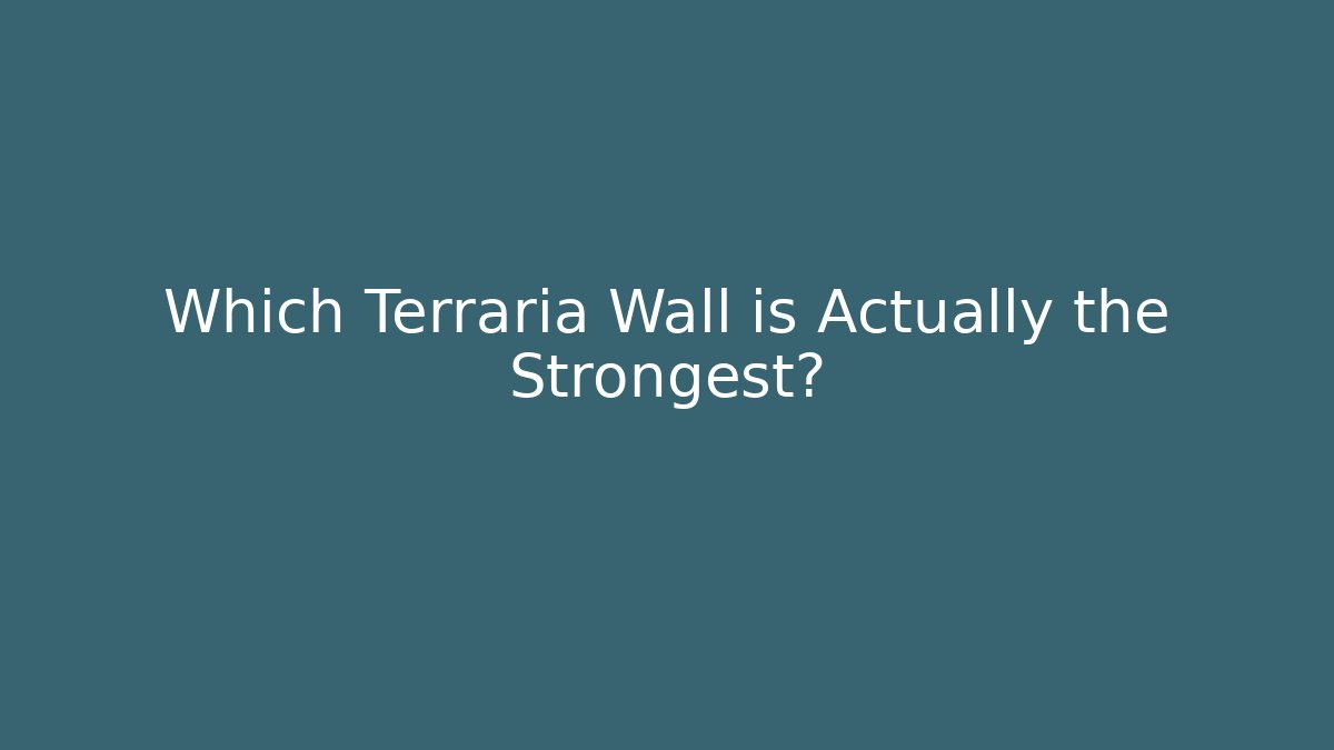 Which Terraria Wall is Actually the Strongest?