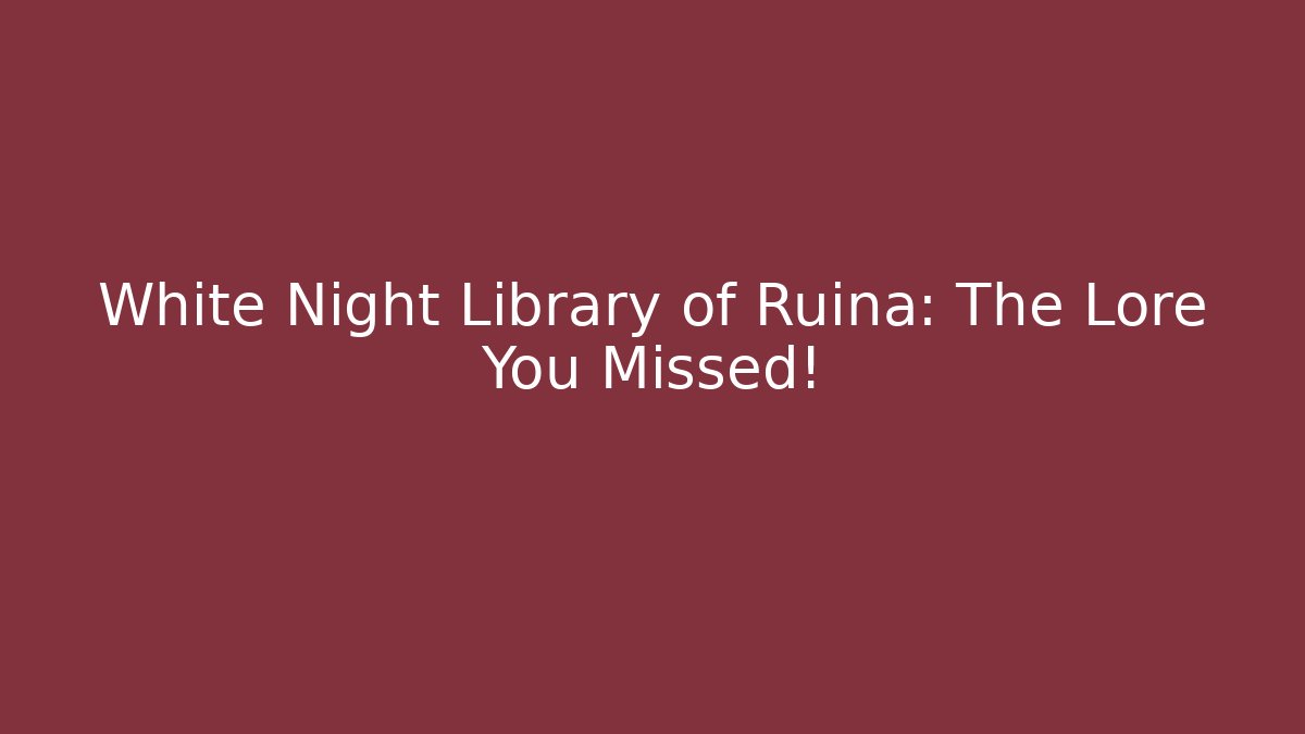 White Night Library of Ruina: The Lore You Missed!