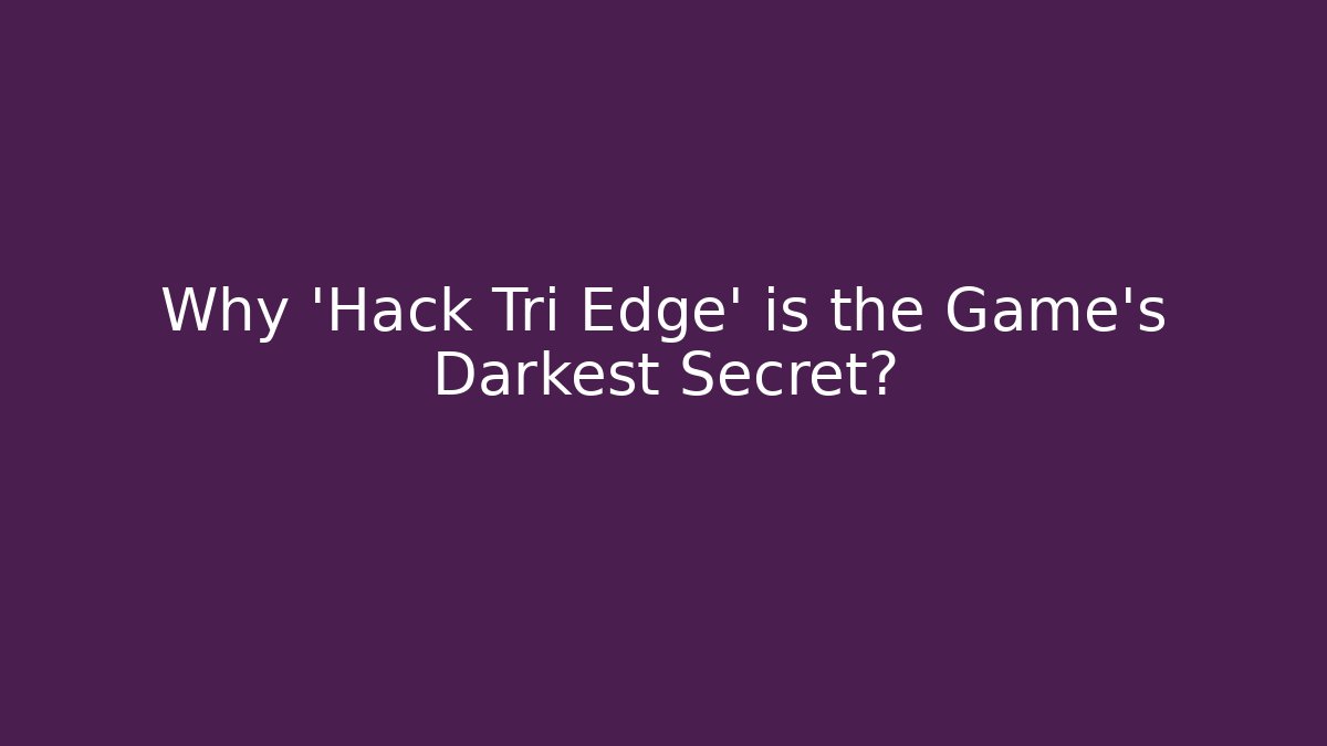 Why 'Hack Tri Edge' is the Game's Darkest Secret? - Felix Cat Insurance