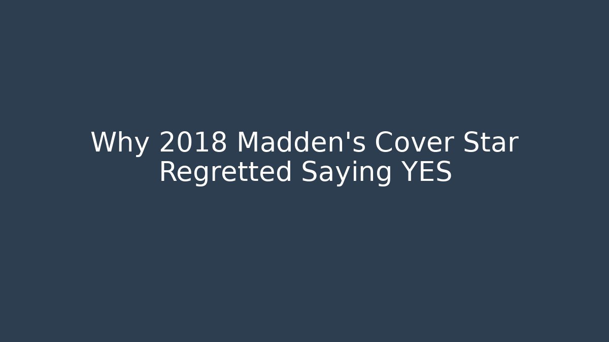 Why 2018 Madden's Cover Star Regretted Saying YES - Felix Cat Insurance