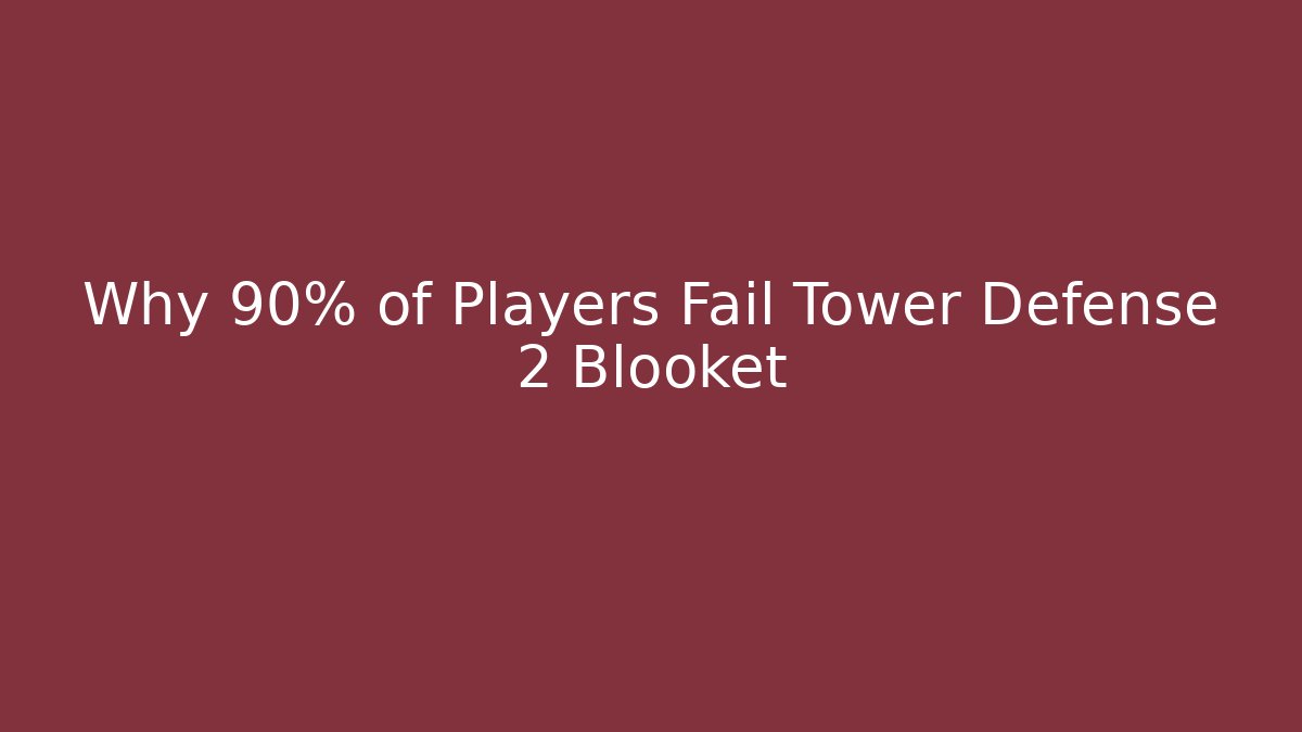 Why 90% of Players Fail Tower Defense 2 Blooket - Felix Cat Insurance