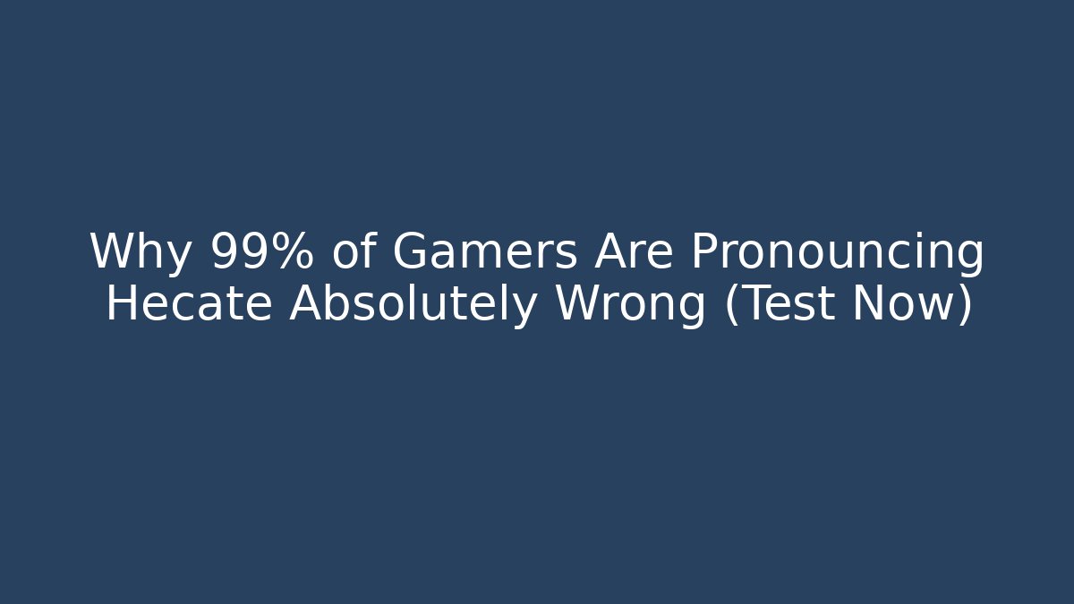 Why 99% of Gamers Are Pronouncing Hecate Absolutely Wrong (Test Now)