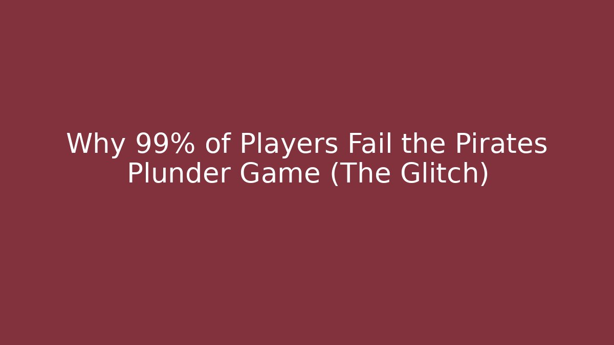 Why 99% of Players Fail the Pirates Plunder Game (The Glitch)