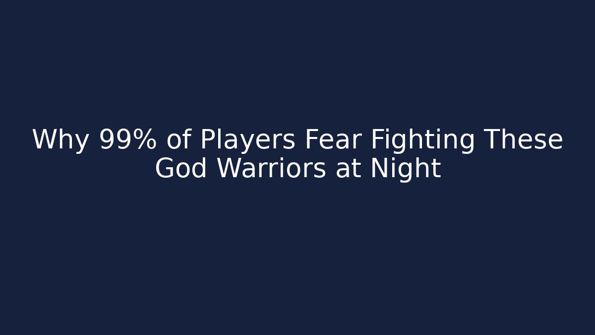 Why 99% of Players Fear Fighting These God Warriors at Night