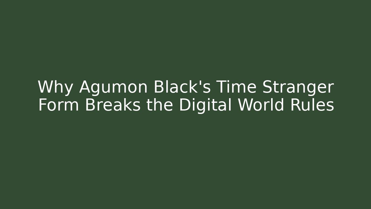Why Agumon Black's Time Stranger Form Breaks the Digital World Rules - Felix Cat Insurance