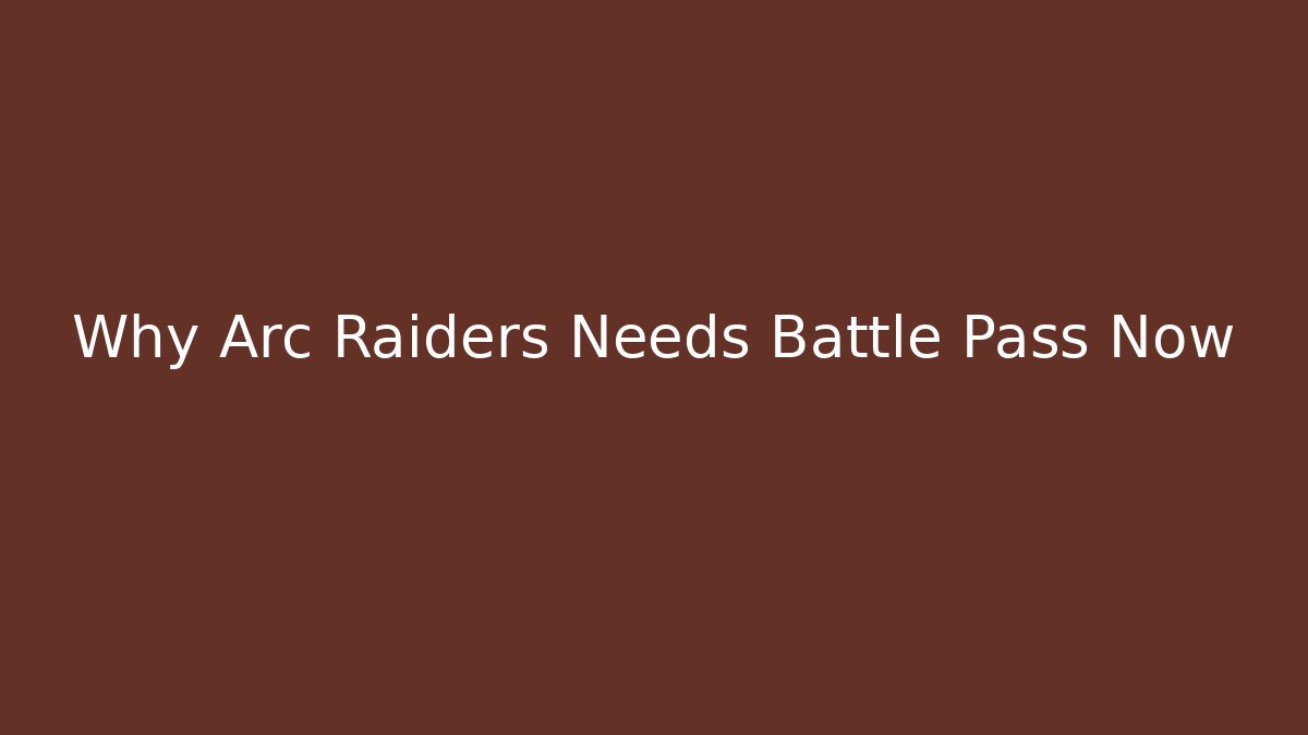 Why Arc Raiders Needs Battle Pass Now - Felix Cat Insurance