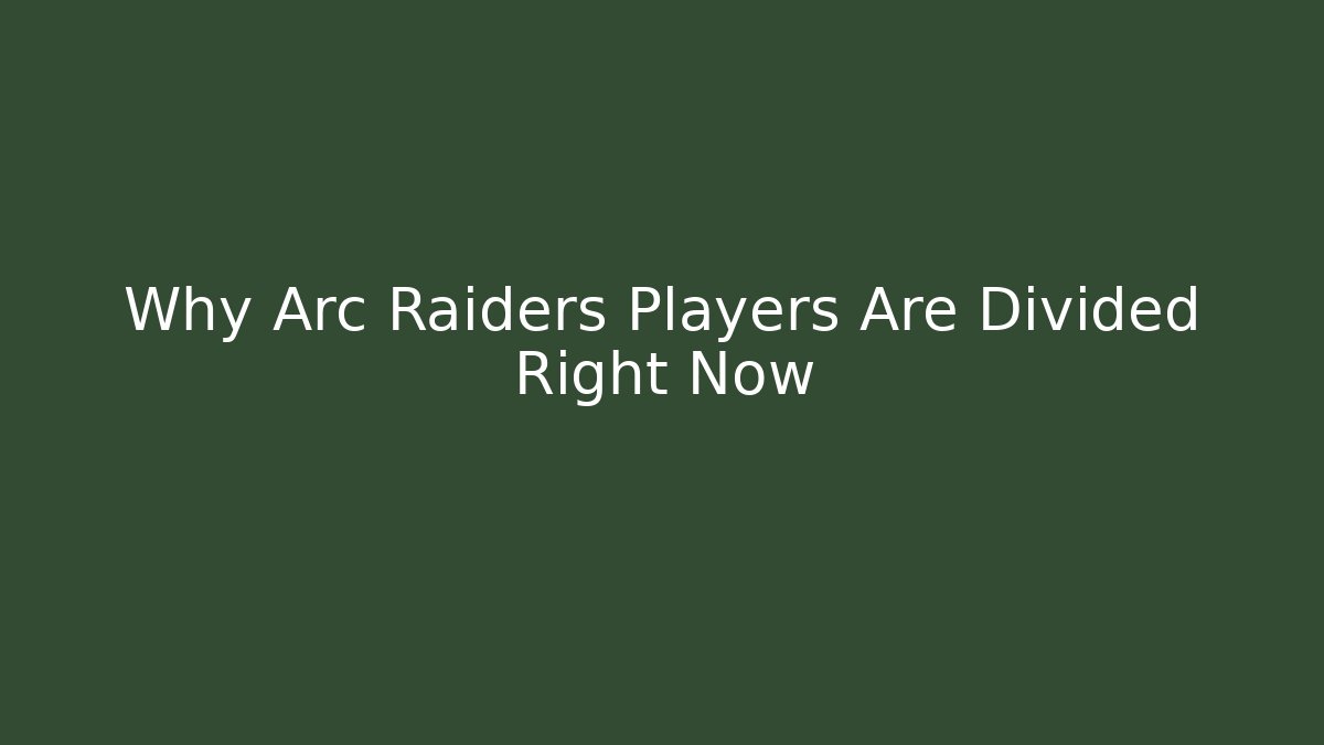 Why Arc Raiders Players Are Divided Right Now