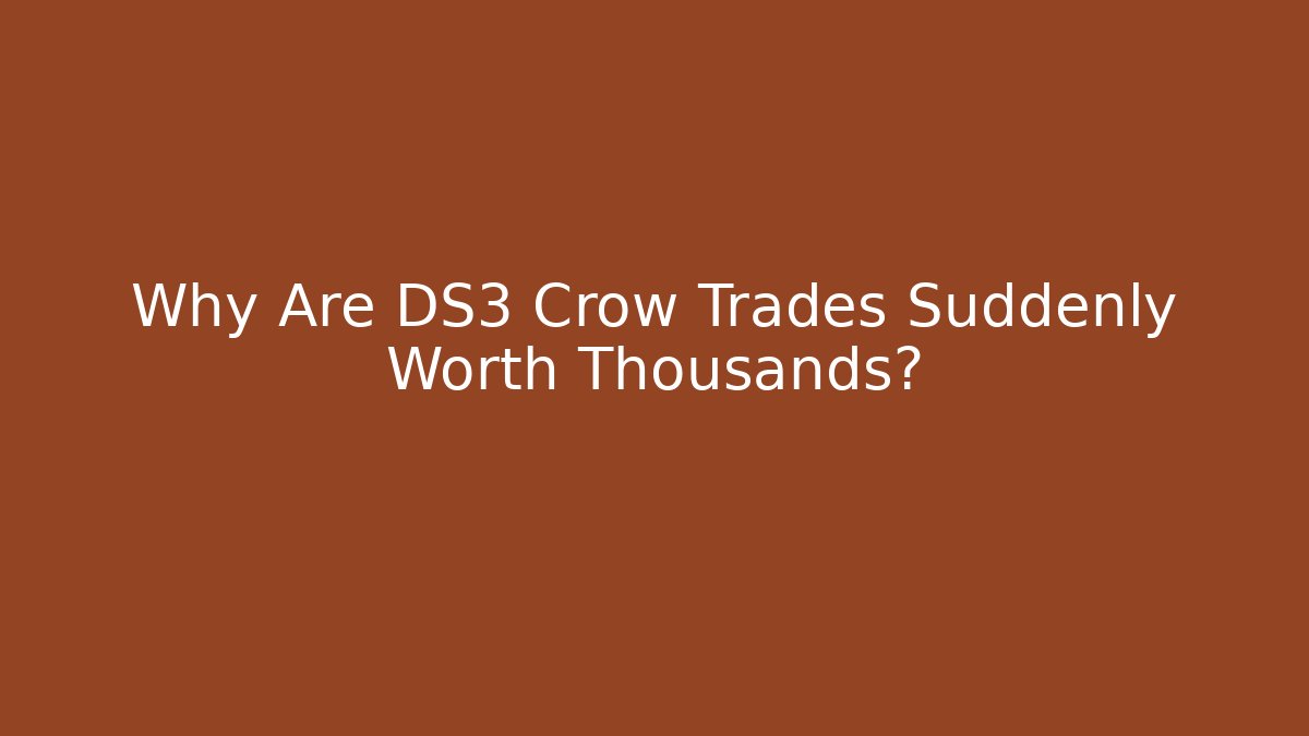Why Are DS3 Crow Trades Suddenly Worth Thousands?