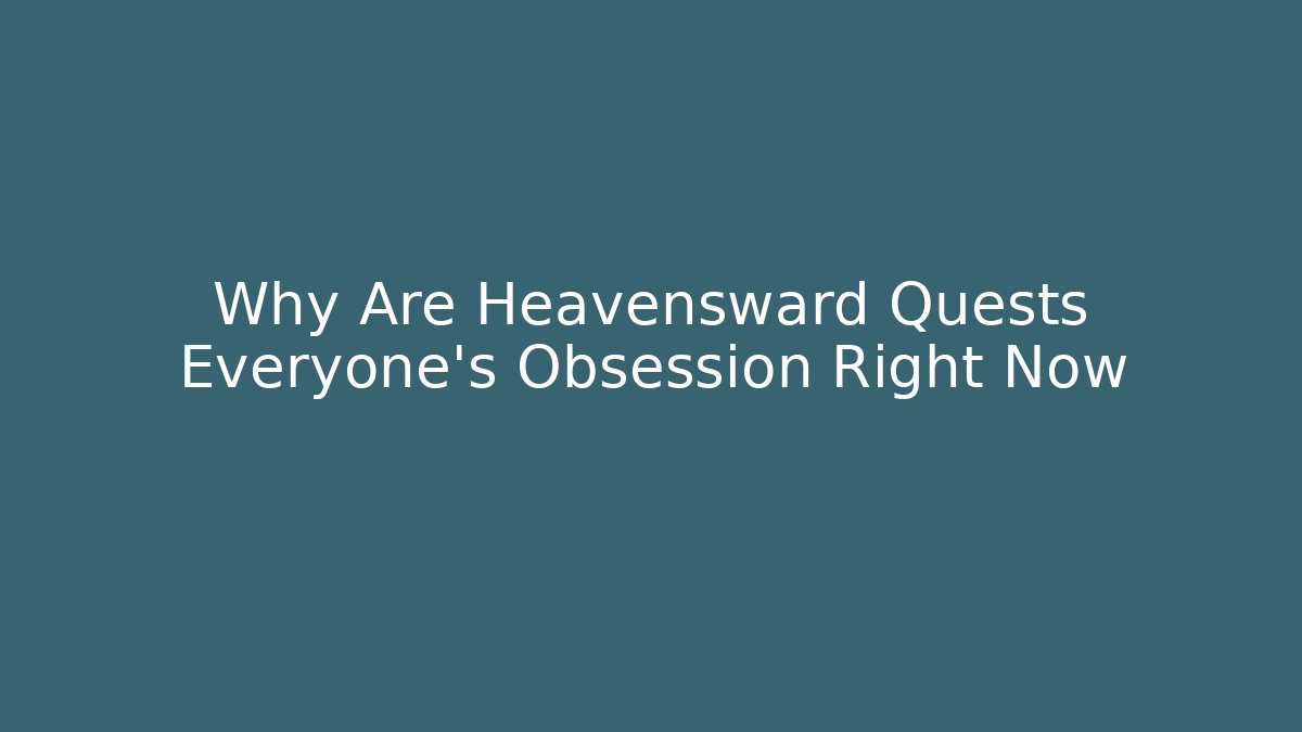 Why Are Heavensward Quests Everyone's Obsession Right Now