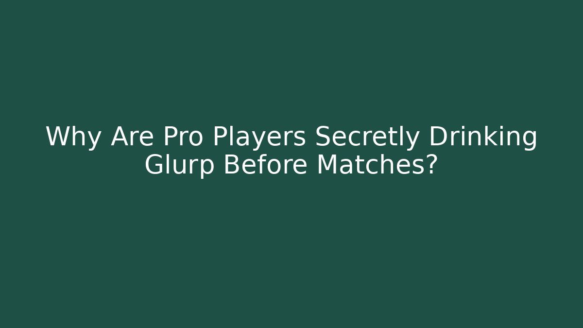 Why Are Pro Players Secretly Drinking Glurp Before Matches? - Felix Cat Insurance