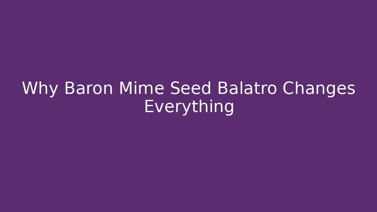 Why Baron Mime Seed Balatro Changes Everything - Felix Cat Insurance