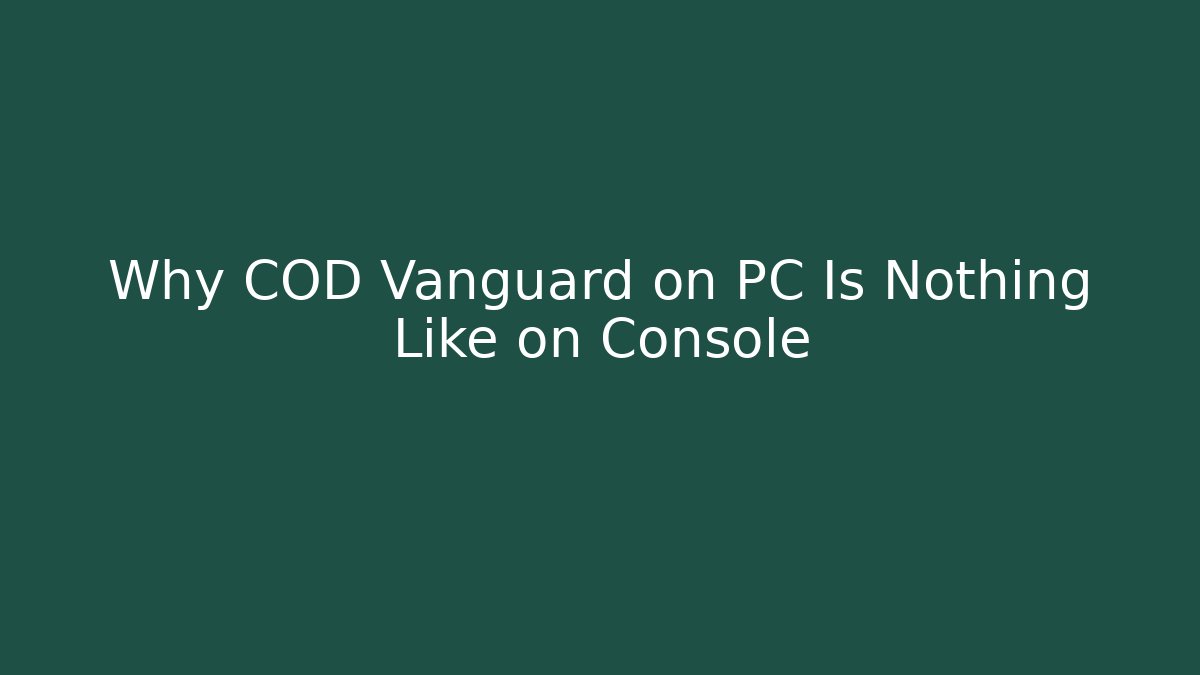 Why COD Vanguard on PC Is Nothing Like on Console - Felix Cat Insurance