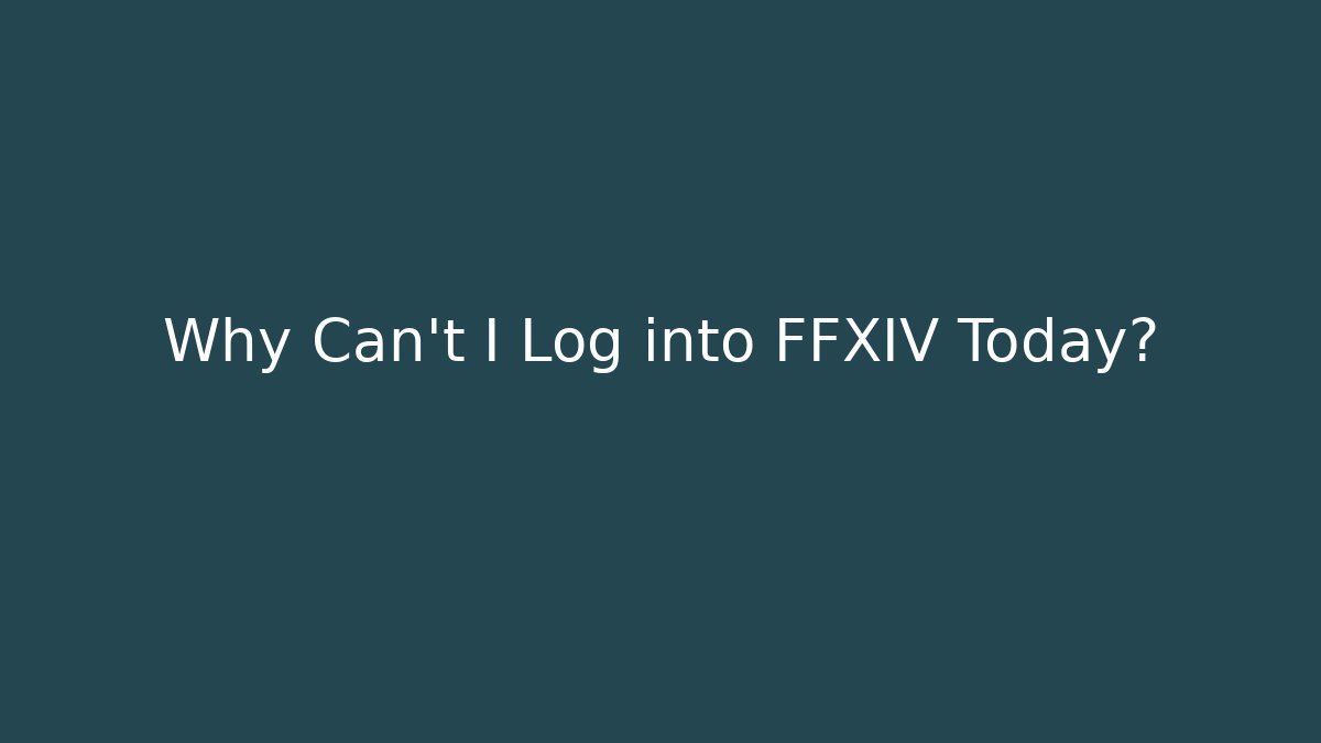 Why Can't I Log into FFXIV Today? - Felix Cat Insurance