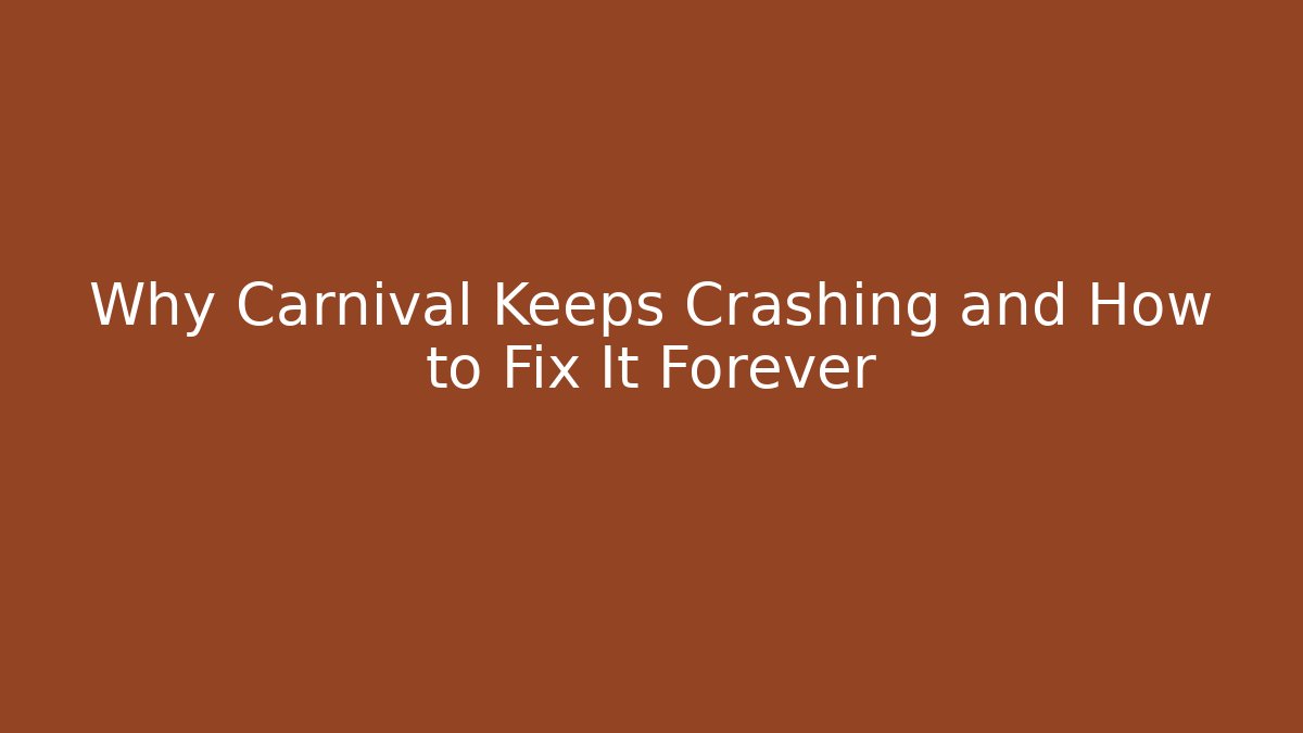 Why Carnival Keeps Crashing and How to Fix It Forever - Felix Cat Insurance