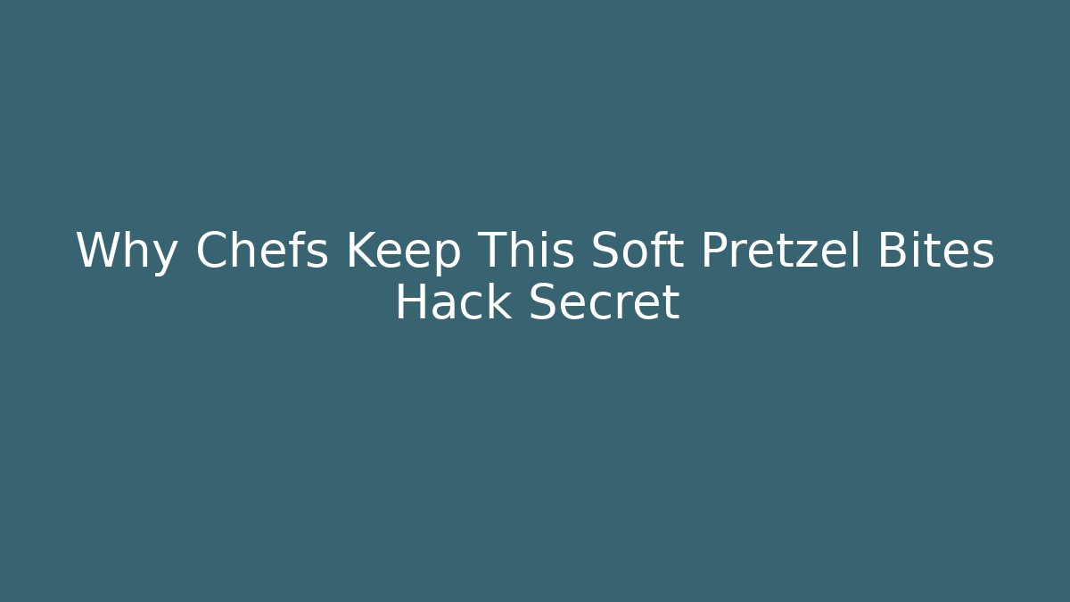 Why Chefs Keep This Soft Pretzel Bites Hack Secret - Felix Cat Insurance