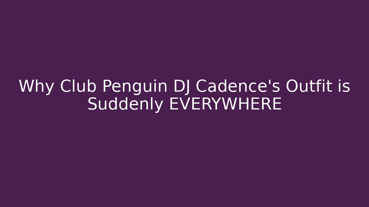 Why Club Penguin DJ Cadence's Outfit is Suddenly EVERYWHERE
