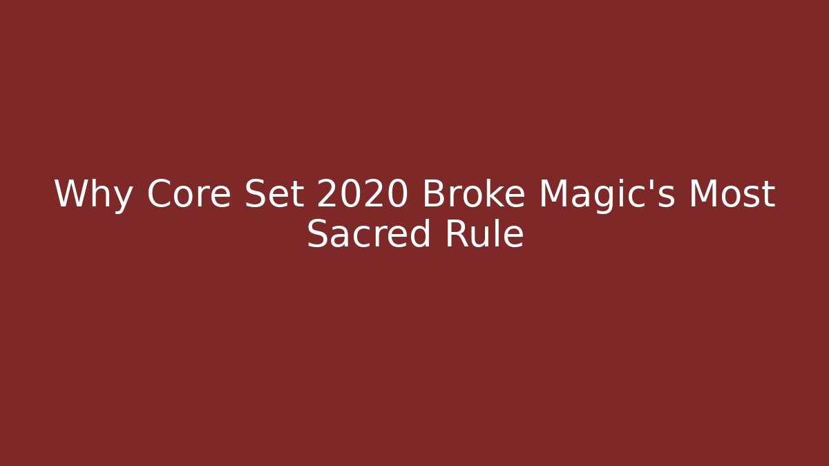 Why Core Set 2020 Broke Magic's Most Sacred Rule - Felix Cat Insurance