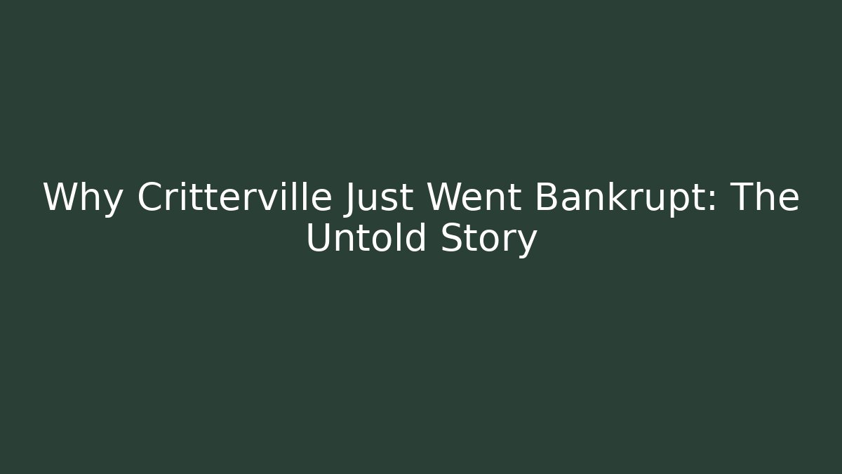 Why Critterville Just Went Bankrupt: The Untold Story - Felix Cat Insurance