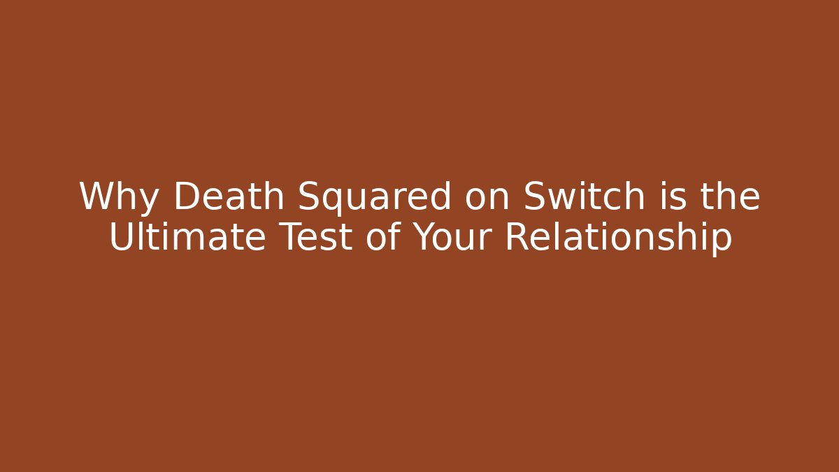 Why Death Squared on Switch is the Ultimate Test of Your Relationship - Felix Cat Insurance