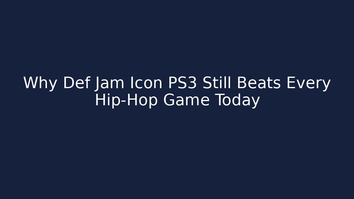 Why Def Jam Icon PS3 Still Beats Every Hip-Hop Game Today