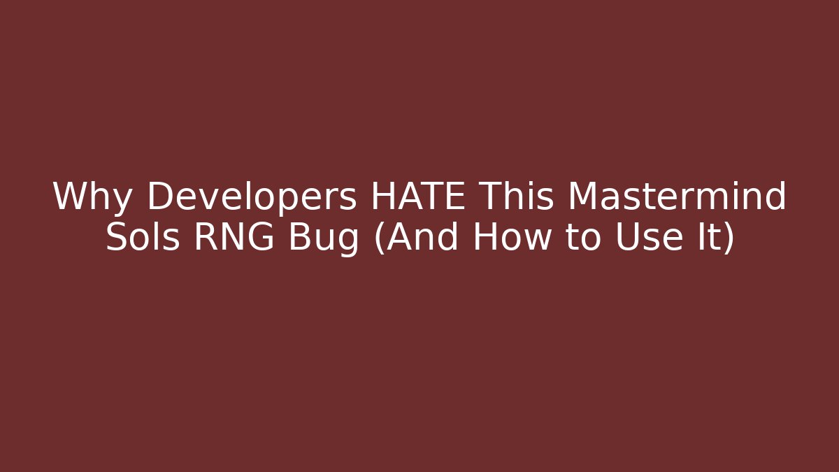 Why Developers HATE This Mastermind Sols RNG Bug (And How to Use It)