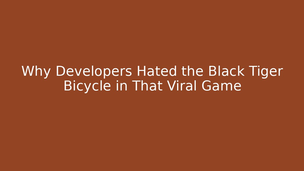 Why Developers Hated the Black Tiger Bicycle in That Viral Game - Felix Cat Insurance